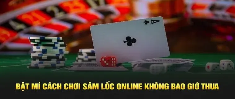 Bí Quyết Chơi Sâm Lốc SV368 Thắng Đậm Dành Cho Tân Thủ
